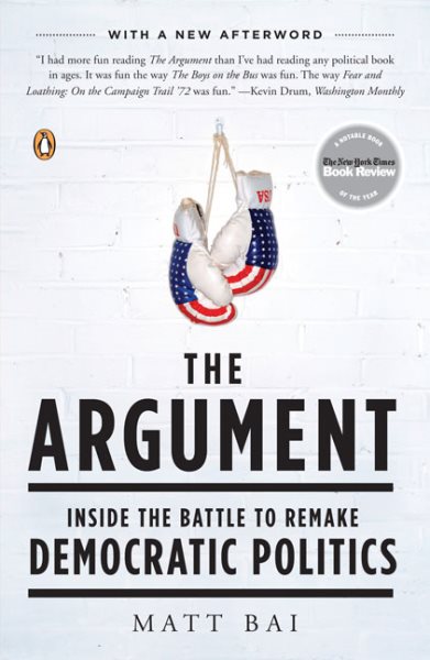 The Argument: Inside the Battle to Remake Democratic Politics cover