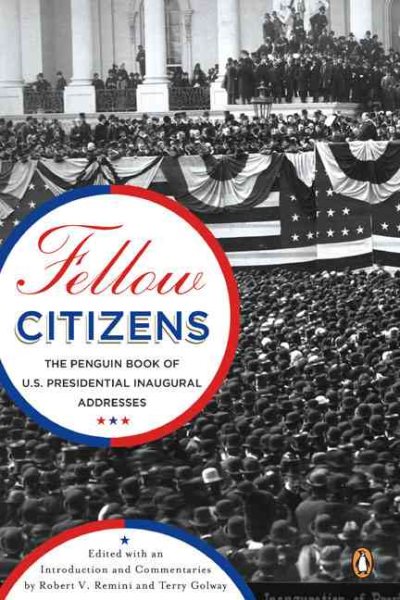 Fellow Citizens: The Penguin Book of U.S. Presidential Inaugural Addresses (Penguin Classics) cover