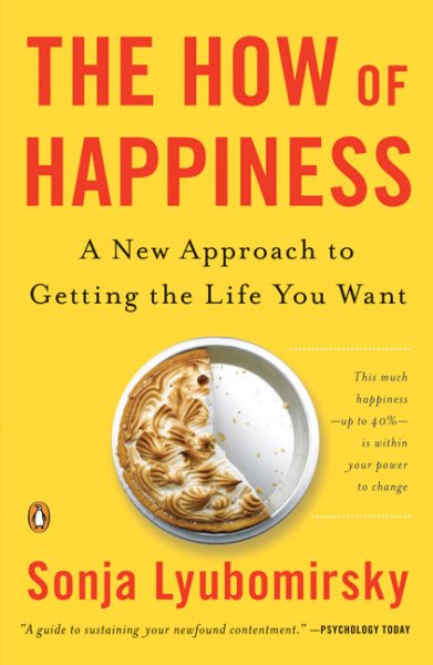 The How of Happiness: A New Approach to Getting the Life You Want cover