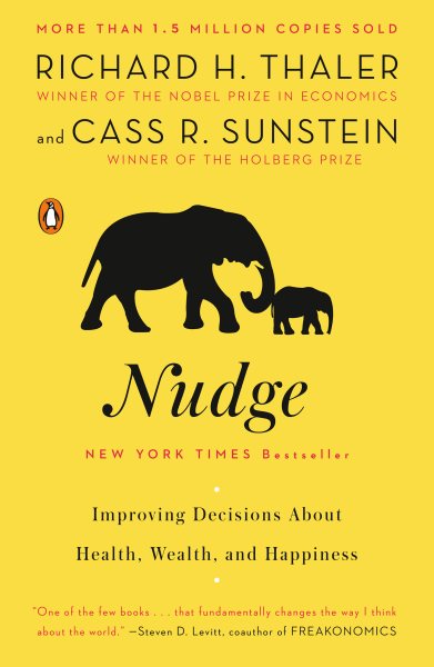 Nudge: Improving Decisions About Health, Wealth, and Happiness cover