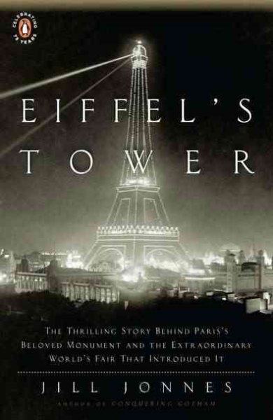 Eiffel's Tower: The Thrilling Story Behind Paris's Beloved Monument and the Extraordinary World's Fair That Introduced It cover