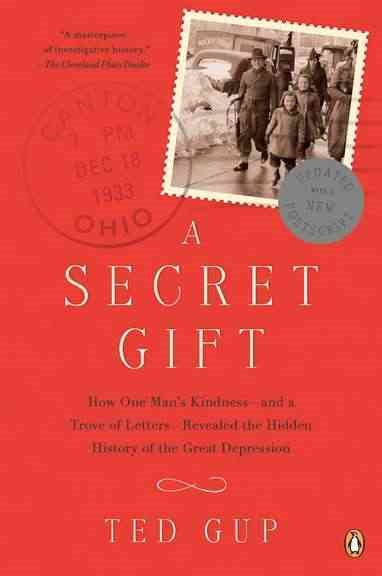 A Secret Gift: How One Man's Kindness--and a Trove of Letters--Revealed the Hidden History of t he Great Depression cover