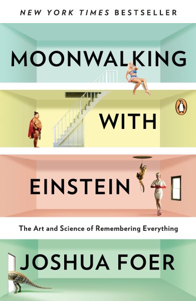 Moonwalking with Einstein: The Art and Science of Remembering Everything cover