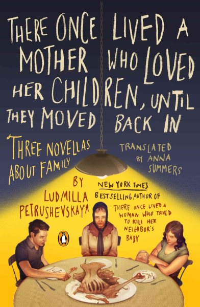There Once Lived a Mother Who Loved Her Children, Until They Moved Back In: Three Novellas About Family cover