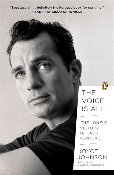 The Voice Is All: The Lonely Victory of Jack Kerouac cover