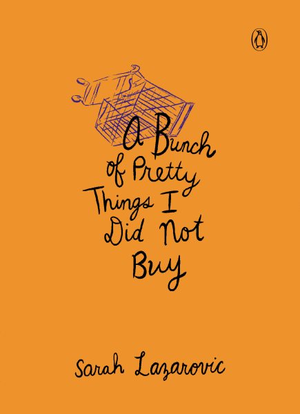 A Bunch of Pretty Things I Did Not Buy cover