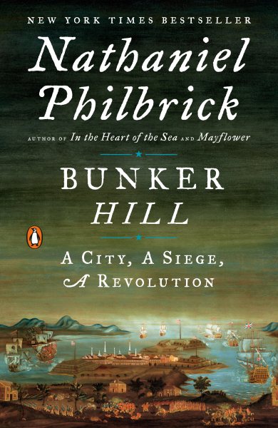 Bunker Hill: A City, A Siege, A Revolution (The American Revolution Series) cover