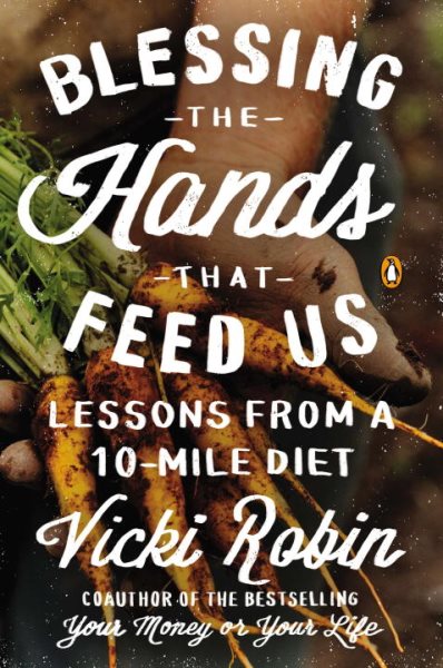 Blessing the Hands That Feed Us: Lessons from a 10-Mile Diet cover