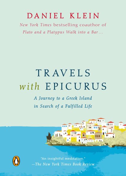 Travels with Epicurus: A Journey to a Greek Island in Search of a Fulfilled Life cover