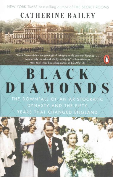 Black Diamonds: The Downfall of an Aristocratic Dynasty and the Fifty Years That Changed England cover