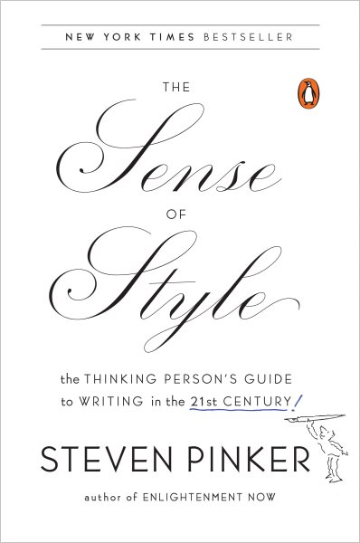 The Sense of Style: The Thinking Person's Guide to Writing in the 21st Century cover