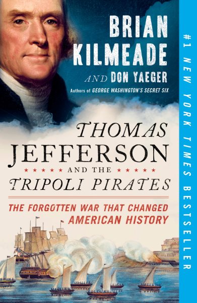 Thomas Jefferson and the Tripoli Pirates: The Forgotten War That Changed American History cover