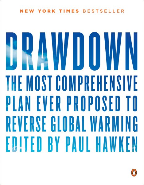 Drawdown: The Most Comprehensive Plan Ever Proposed to Reverse Global Warming cover