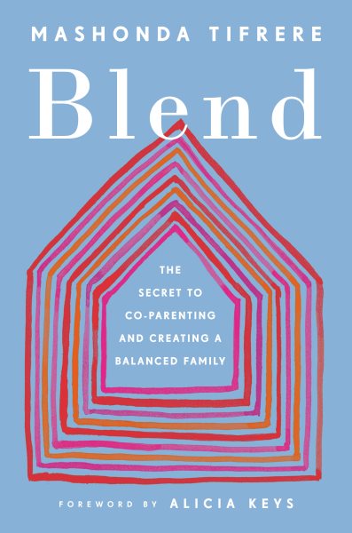Blend: The Secret to Co-Parenting and Creating a Balanced Family cover