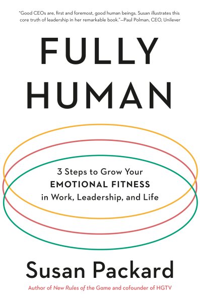 Fully Human: 3 Steps to Grow Your Emotional Fitness in Work, Leadership, and Life cover