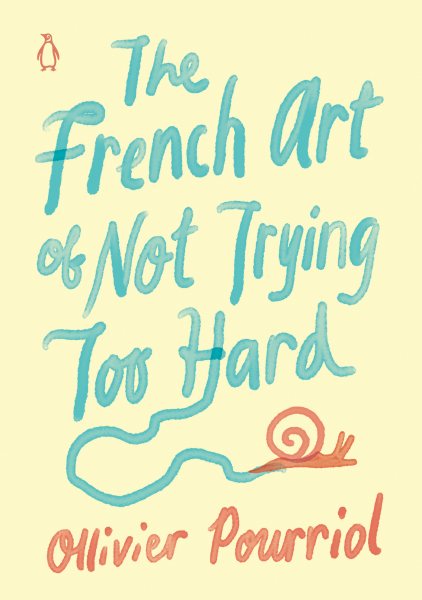 The French Art of Not Trying Too Hard cover