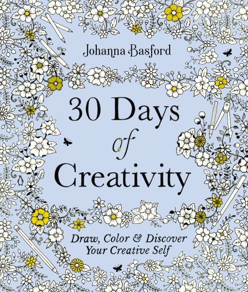 30 Days of Creativity: Draw, Color, and Discover Your Creative Self cover