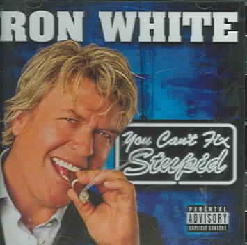 Ron White: You Can't Fix Stupid cover