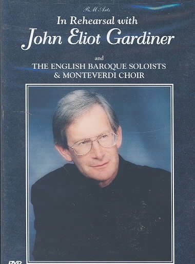 In Rehearsal with John Eliot Gardiner (Bach Cantata No. 63) [DVD]