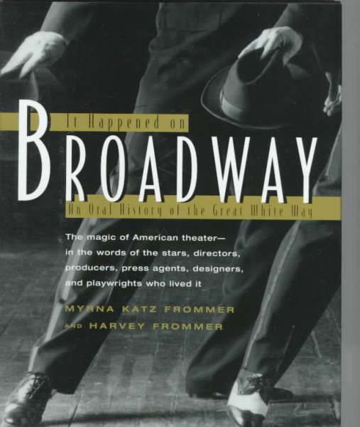 It Happened on Broadway: An Oral History of the Great White Way cover
