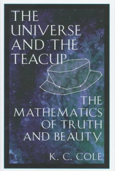 The Universe and the Teacup: The Mathematics of Truth and Beauty cover