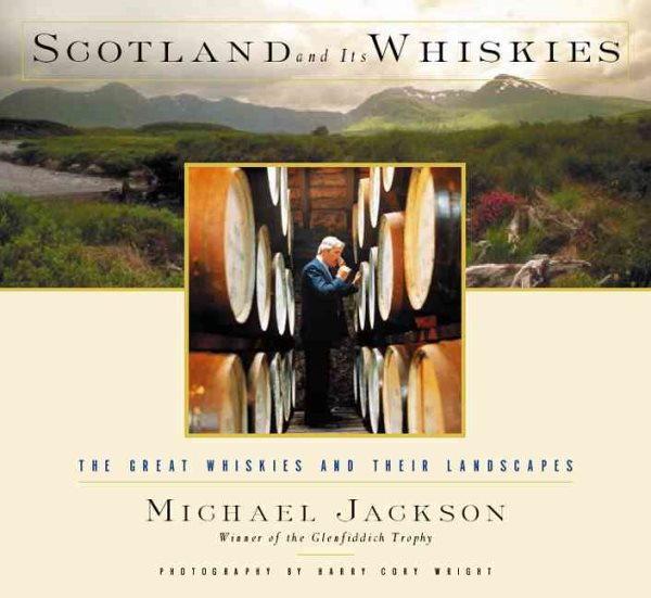 Scotland and Its Whiskies: The Great Whiskies and Their Landscapes cover