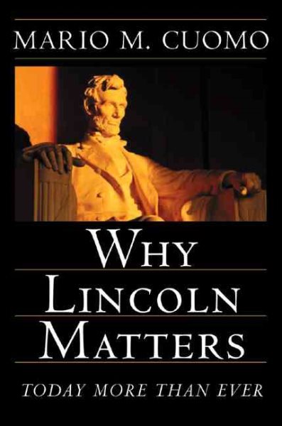Why Lincoln Matters: Today More Than Ever cover