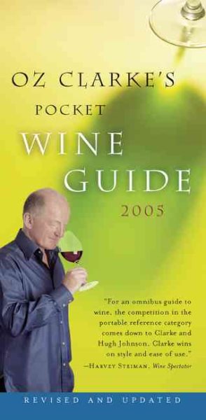 Oz Clarke's Pocket Wine Guide 2005 (Oz Clarke's Pocket Wine Book)