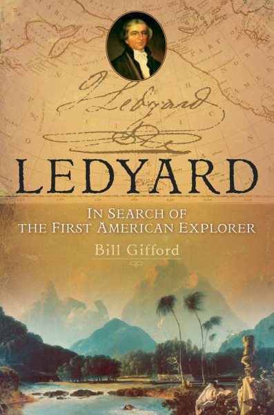 Ledyard: In Search of the First American Explorer cover