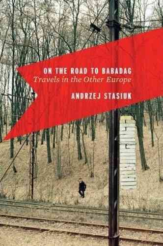 On the Road to Babadag: Travels in the Other Europe cover