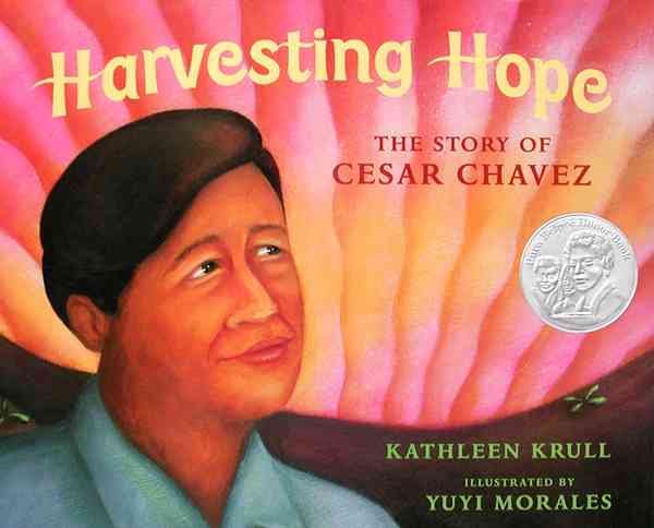 Harvesting Hope: The Story of Cesar Chavez cover