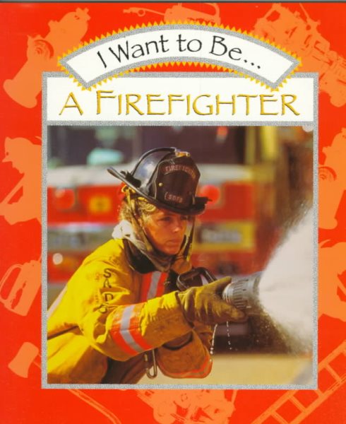 I Want to Be a Firefighter cover
