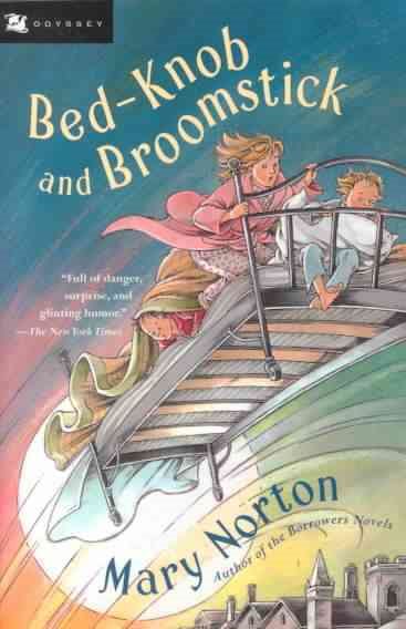 Bed-Knob and Broomstick (A Combined Edition of: "The Magic Bed-Knob" and "Bonfires and Broomsticks")