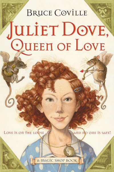 Juliet Dove, Queen of Love: A Magic Shop Book
