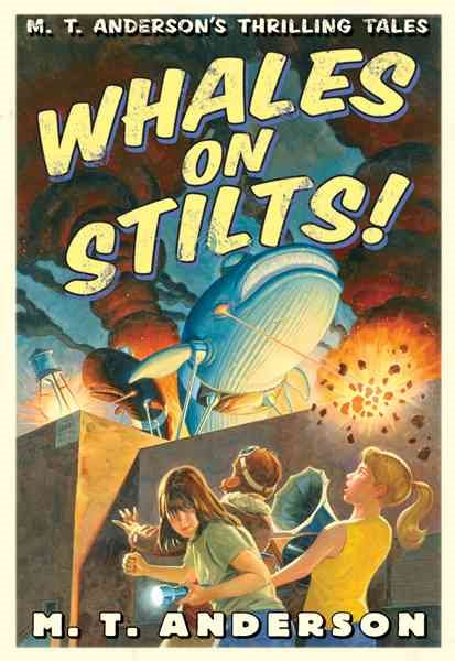 Whales on Stilts: M. T. Anderson's Thrilling Tales cover