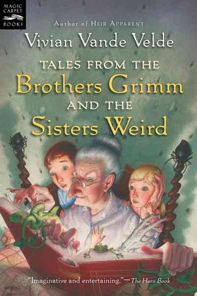 Tales from the Brothers Grimm and the Sisters Weird (Magic Carpet Books) cover