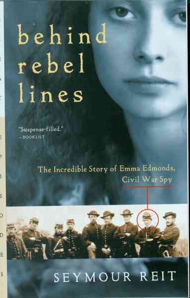 Behind Rebel Lines: The Incredible Story of Emma Edmonds, Civil War Spy cover