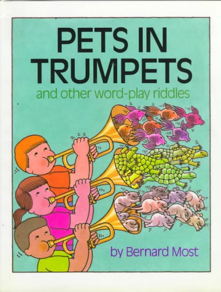 Pets in Trumpets: And Other Word-Play Riddles cover