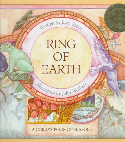 Ring of Earth: A Child's Book of Seasons : This Ring of Earth, This World, This Sphere, Enclosed Within the Circled Year cover