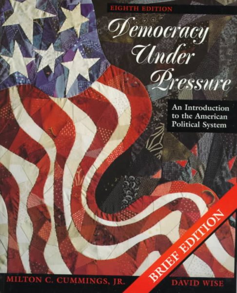 Democracy Under Pressure: An Introduction to the American Political System : Brief Edtion cover