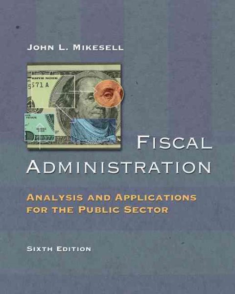 Fiscal Administration: Analysis and Applications for the Public Sector cover