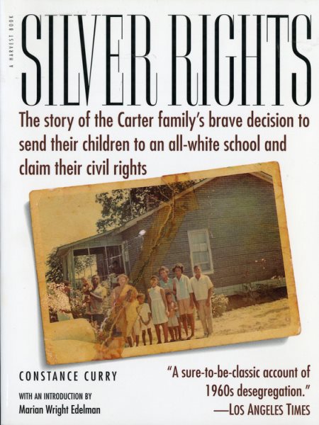 Silver Rights: The story of the Carter family's brave decision to send their children to an all-white school and claim their civil rights cover