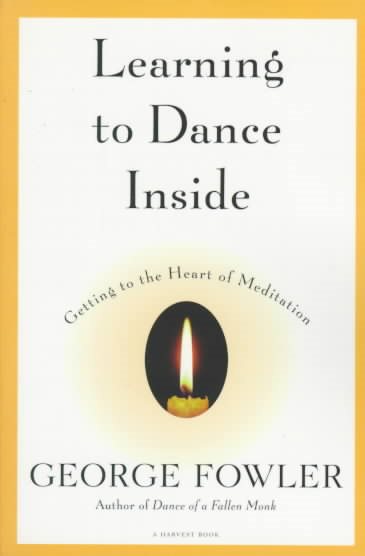 Learning To Dance Inside: Getting to the Heart of Meditation (Harvest Book) cover
