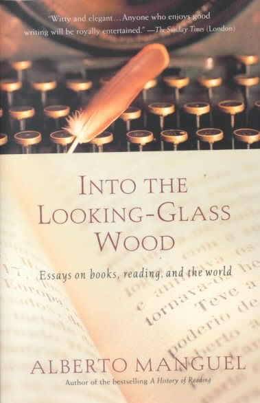 Into the Looking-Glass Wood: Essays on Books, Reading, and the World cover