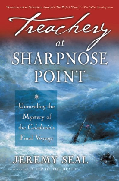 Treachery at Sharpnose Point: Unraveling the Mystery of the Caledonia's Final Voyage cover