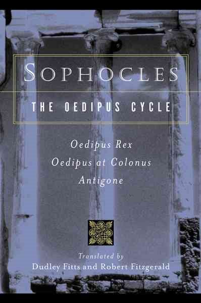 Sophocles, The Oedipus Cycle: Oedipus Rex, Oedipus at Colonus, Antigone cover
