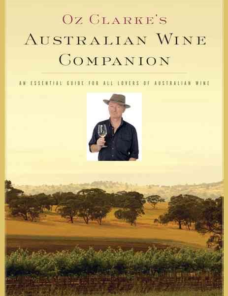Oz Clarke's Australian Wine Companion (Oz Clarke's Wine Companions) cover