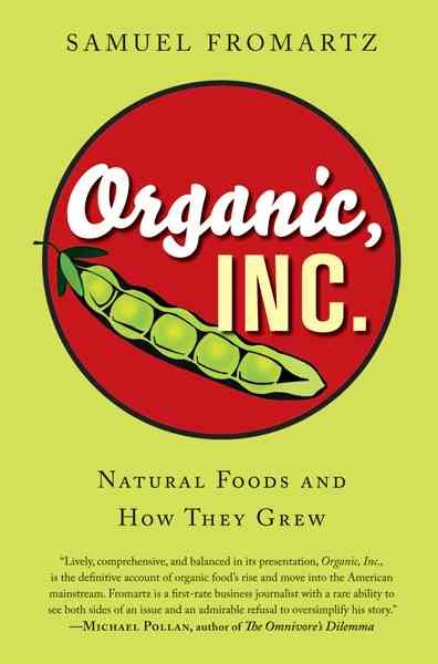Organic, Inc.: Natural Foods and How They Grew cover