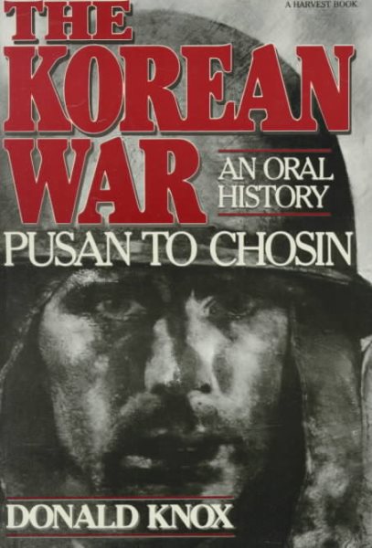The Korean War: Pusan to Chosin: An Oral History cover