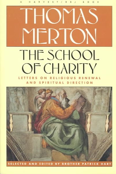 School Of Charity: The Letters Of Thomas Merton On Religious Renewal And Spiritual Direction cover